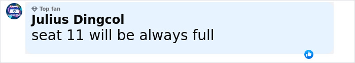 Comment by Julius Dingcol saying seat 11 will be always full in a social media thread. Comment by Julius Dingcol saying seat 11 will be always full in a social media thread.