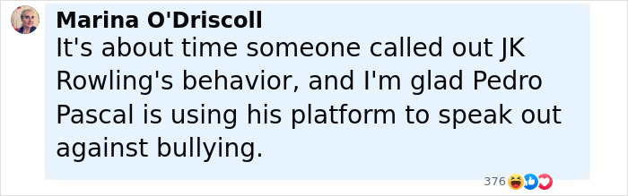 Comment highlighting Pedro Pascal defending his criticism of JK Rowling and speaking out against bullying on social media. Comment highlighting Pedro Pascal defending his criticism of JK Rowling and speaking out against bullying on social media.
