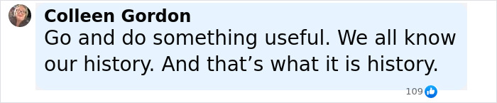 Comment by Colleen Gordon reads Go and do something useful. We all know our history. And that’s what it is history, discussing Aboriginal artist singing about breaking King Charles’ neck. Comment by Colleen Gordon reads Go and do something useful. We all know our history. And that’s what it is history, discussing Aboriginal artist singing about breaking King Charles’ neck.