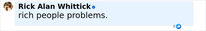 Rick Alan Whittick’s comment saying rich people problems on a social media post about Khloé Kardashian weight loss trolls. Rick Alan Whittick’s comment saying rich people problems on a social media post about Khloé Kardashian weight loss trolls.
