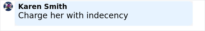 Comment by Karen Smith saying "Change her with indecency" on a light blue background. Comment by Karen Smith saying "Change her with indecency" on a light blue background.