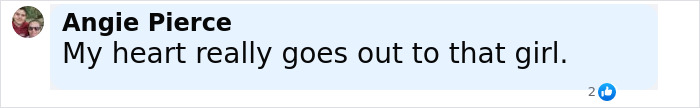 Comment by Angie Pierce expressing sympathy for a girl, posted on a social media platform. Comment by Angie Pierce expressing sympathy for a girl, posted on a social media platform.