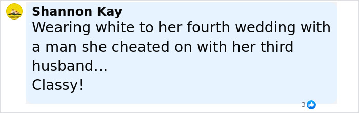 Comment by Shannon Kay humorously criticizing a woman wearing white to her fourth wedding, referencing blue veins on her hands. Comment by Shannon Kay humorously criticizing a woman wearing white to her fourth wedding, referencing blue veins on her hands.