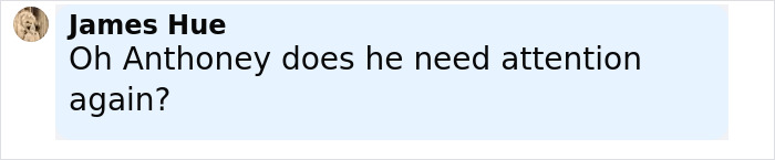 User James Hue commenting, questioning if Anthoney needs attention again, reacting to Madonna blasted by Hamilton star. User James Hue commenting, questioning if Anthoney needs attention again, reacting to Madonna blasted by Hamilton star.