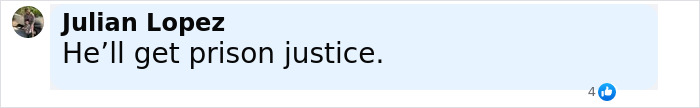 Comment from Julian Lopez expressing that an alleged attacker will receive prison justice after harming a caring mother with portion of jaw missing. Comment from Julian Lopez expressing that an alleged attacker will receive prison justice after harming a caring mother with portion of jaw missing.