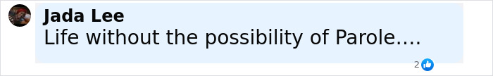 Comment by Jada Lee reading life without the possibility of parole in a social media post. Comment by Jada Lee reading life without the possibility of parole in a social media post.