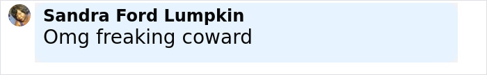 Screenshot of a social media comment by Sandra Ford Lumpkin calling an attacker a coward. Screenshot of a social media comment by Sandra Ford Lumpkin calling an attacker a coward.
