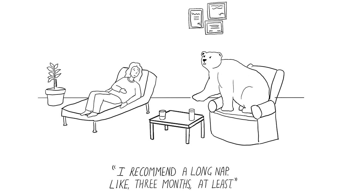 One-panel comic showing a woman on a couch and a bear on a chair recommending a long nap humorously.