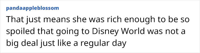 Text comment about spoiling from wealth, related to Disney World, reflecting perspective on Bryce Dallas Howard's childhood challenges. Text comment about spoiling from wealth, related to Disney World, reflecting perspective on Bryce Dallas Howard's childhood challenges.