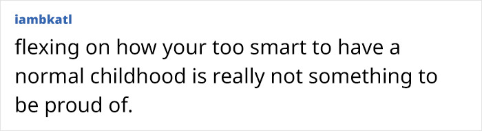 Text post by user iambkatl reading flexing on how your too smart to have a normal childhood is really not something to be proud of, referencing Ron Howard’s Nepo Baby Bryce Dallas Howard. Text post by user iambkatl reading flexing on how your too smart to have a normal childhood is really not something to be proud of, referencing Ron Howard’s Nepo Baby Bryce Dallas Howard.