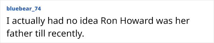 Text post by user bluebear_74 revealing surprise that Ron Howard is Bryce Dallas Howard’s father. Text post by user bluebear_74 revealing surprise that Ron Howard is Bryce Dallas Howard’s father.