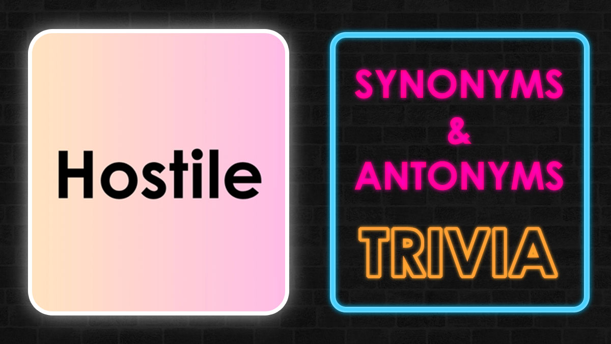 Neon style synonyms and antonyms trivia sign next to a pastel gradient card with the word hostile centered.