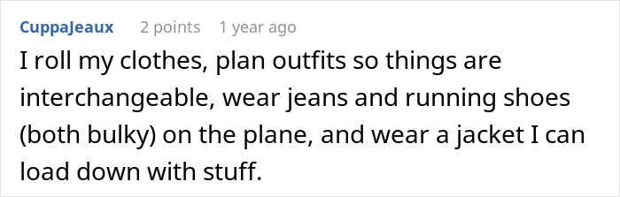 Comment about rolling clothes and planning outfits to avoid delays in TSA security lines before boarding a flight. Comment about rolling clothes and planning outfits to avoid delays in TSA security lines before boarding a flight.