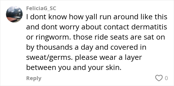Comment warning about health risks from ride seats amidst debate over woman’s outfit scolded by Disney staff. Comment warning about health risks from ride seats amidst debate over woman’s outfit scolded by Disney staff.