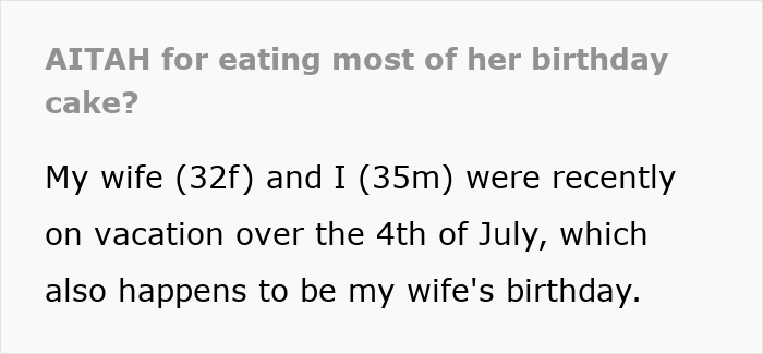 Wife upset after husband eats her week-old birthday cake, leading to a dispute over the treat. Wife upset after husband eats her week-old birthday cake, leading to a dispute over the treat.