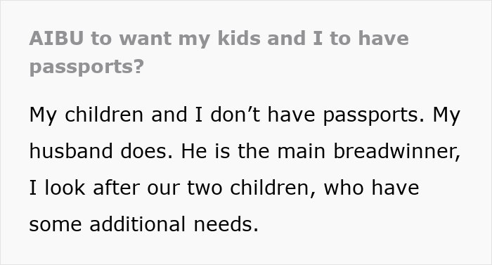 Text excerpt about a husband saying wife and kids are not allowed passports due to affordability and family responsibilities. Text excerpt about a husband saying wife and kids are not allowed passports due to affordability and family responsibilities.