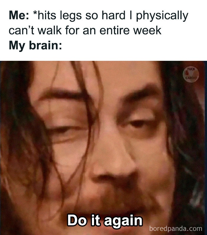 Person with disheveled hair and tired eyes humorously reacting to gym leg workout pain with caption do it again meme for gym lovers.
