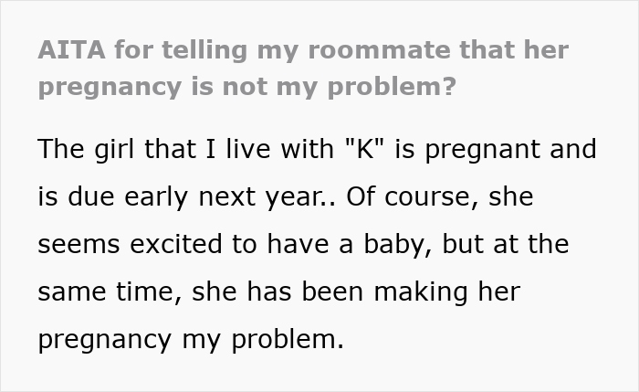 Text post about a guy fed up with his pregnant roommate, revealing he is the father and shocking the internet. Text post about a guy fed up with his pregnant roommate, revealing he is the father and shocking the internet.
