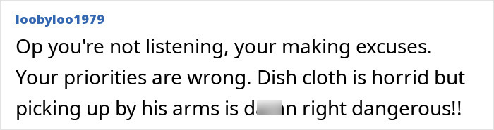 Husband carries infant by the arms and wipes face with dishrags, unaware of wife’s concern and safety issues. Husband carries infant by the arms and wipes face with dishrags, unaware of wife’s concern and safety issues.
