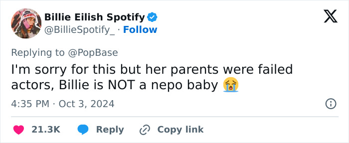 Tweet from Billie Eilish Spotify account denying Billie is a nepo baby, explaining her parents were failed actors. Tweet from Billie Eilish Spotify account denying Billie is a nepo baby, explaining her parents were failed actors.