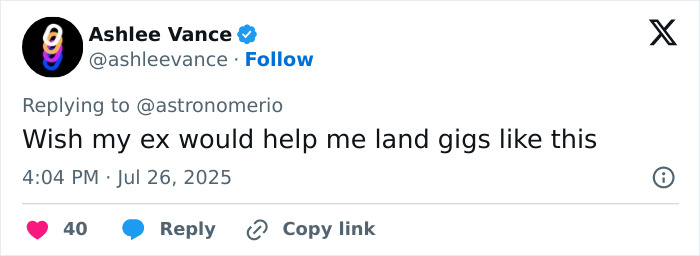 Screenshot of Ashlee Vance’s tweet replying to astronomerio, commenting on landing gigs, related to Coldplay frontman and viral drama. Screenshot of Ashlee Vance’s tweet replying to astronomerio, commenting on landing gigs, related to Coldplay frontman and viral drama.