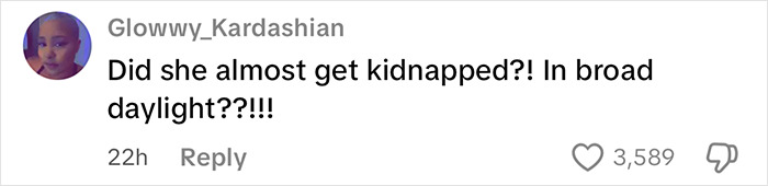 Comment on a social media post expressing shock about a woman almost getting kidnapped in broad daylight. Comment on a social media post expressing shock about a woman almost getting kidnapped in broad daylight.