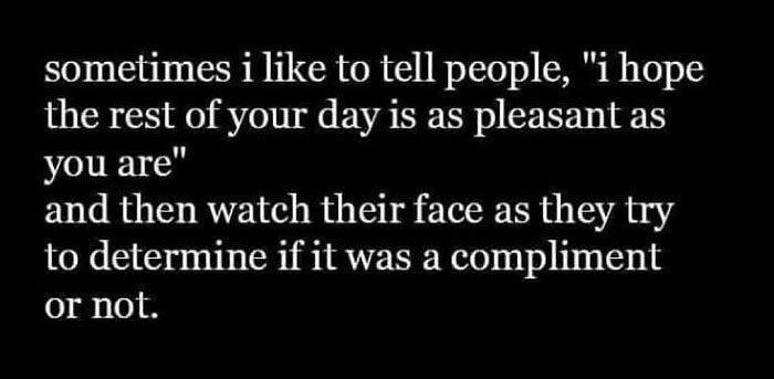 Funny text post about watching people's reactions, suitable for sharing with your circle of idiots for laughs.