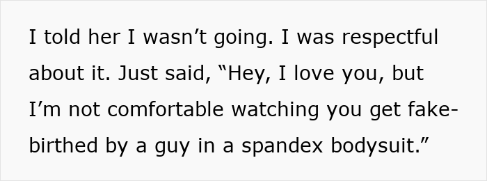 Text excerpt showing a guy explaining he is not comfortable watching his sister’s re-birth party with a spandex bodysuit. Text excerpt showing a guy explaining he is not comfortable watching his sister’s re-birth party with a spandex bodysuit.