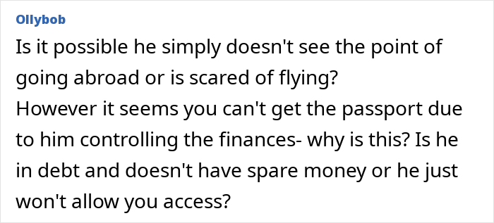 Comment discussing passport access being restricted by husband controlling finances, affecting wife and kids afford passports. Comment discussing passport access being restricted by husband controlling finances, affecting wife and kids afford passports.
