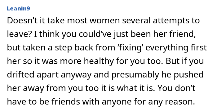 Text post from a forum discussing the reasonableness of cutting off a friend who stayed in an abusive marriage. Text post from a forum discussing the reasonableness of cutting off a friend who stayed in an abusive marriage.