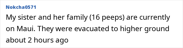 Text message screenshot showing someone reporting their sister and family were evacuated to higher ground on Maui about 2 hours ago amid tsunami warnings. Text message screenshot showing someone reporting their sister and family were evacuated to higher ground on Maui about 2 hours ago amid tsunami warnings.