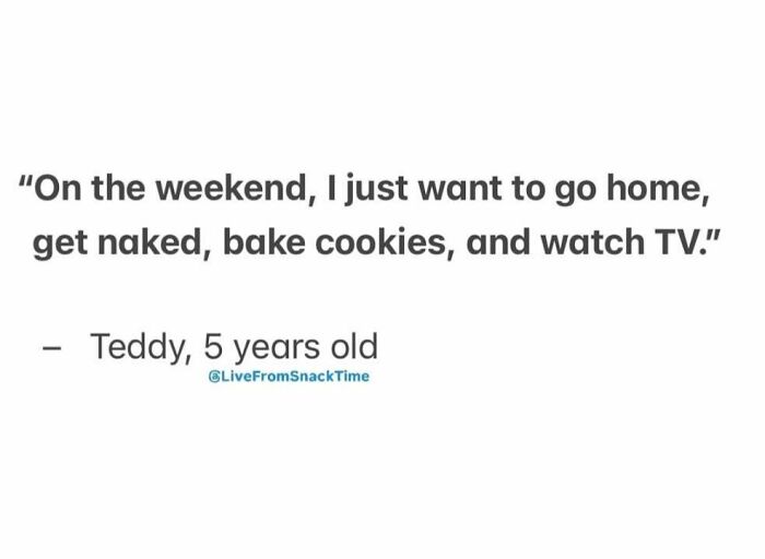 Quote from a 5-year-old kid featured by Live From Snack Time about weekend plans including baking cookies and watching TV.