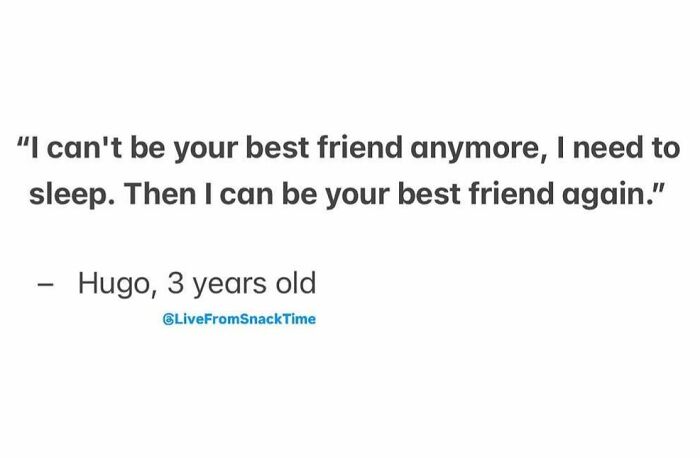 Child's quote from Live From Snack Time saying they need sleep to be best friend again, attributed to 3-year-old Hugo.