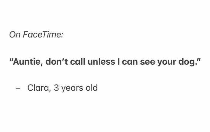 Child's quote on FaceTime saying auntie should only call if the dog is visible, from a collection of live snack time quotes.