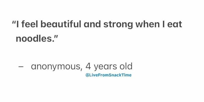 Child's quote from Live From Snack Time saying they feel beautiful and strong when eating noodles, text on white background.