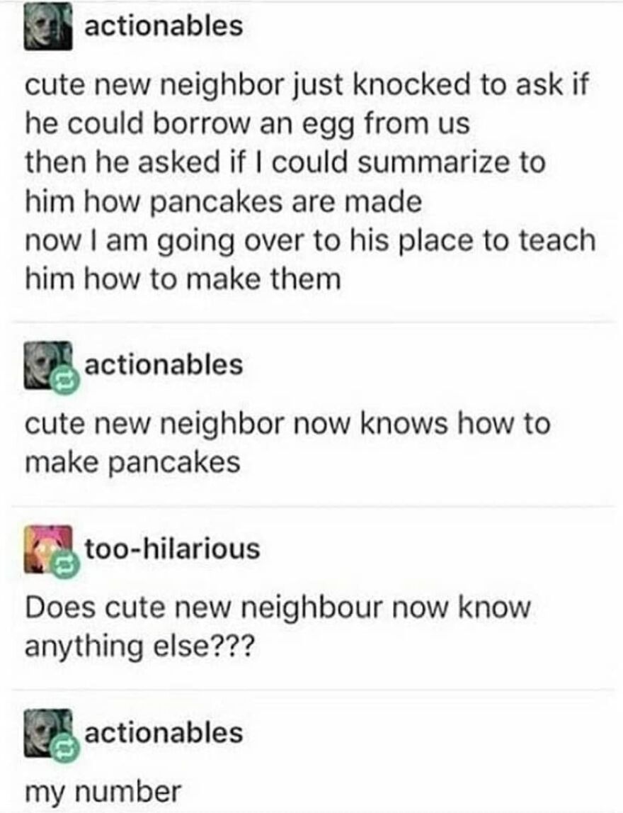 Text post exchange about a cute new neighbor learning to make pancakes, fitting totally true stories content.