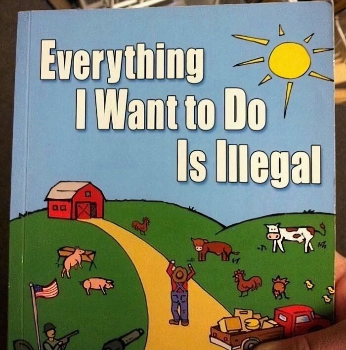 Humorous awkward photo of a children's book cover titled everything I want to do is illegal on a farm background