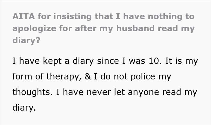 Text screenshot showing a woman explaining her husband read her diary without permission and her feelings about the situation. Text screenshot showing a woman explaining her husband read her diary without permission and her feelings about the situation.