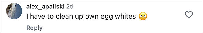 Comment from alex_apaliski saying they have to clean up their own egg whites with an eye-rolling emoji, related to Gwyneth Paltrow trash-handling. Comment from alex_apaliski saying they have to clean up their own egg whites with an eye-rolling emoji, related to Gwyneth Paltrow trash-handling.