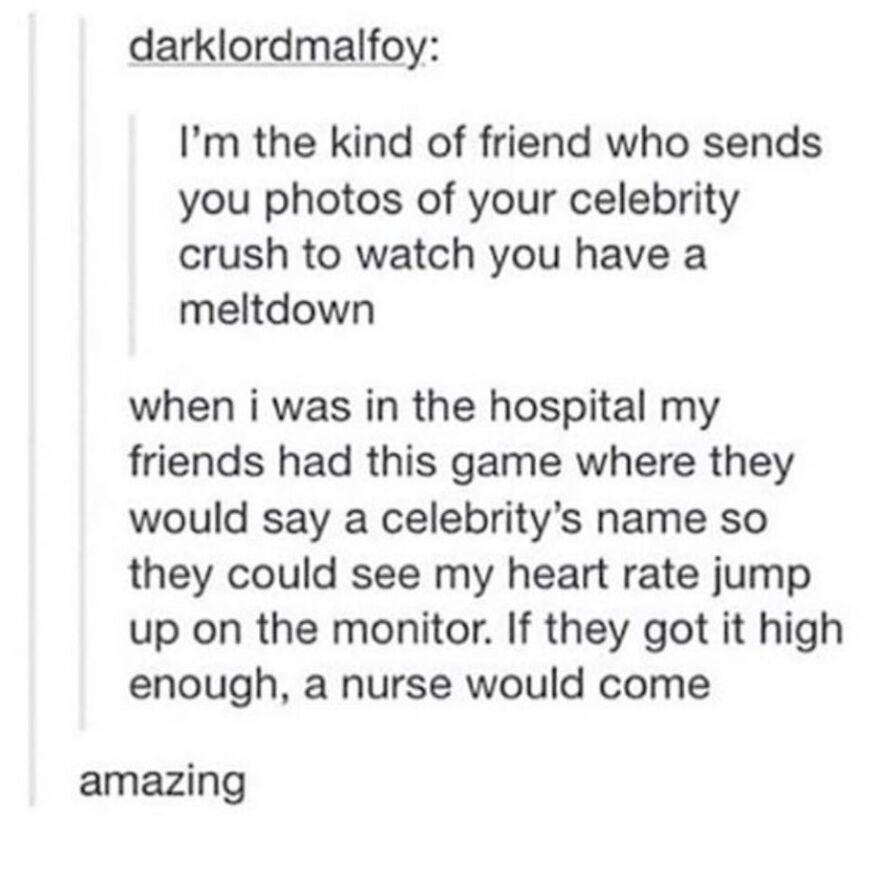 Text post about a friend sending celebrity crush photos causing a hospital heart rate reaction in true stories.