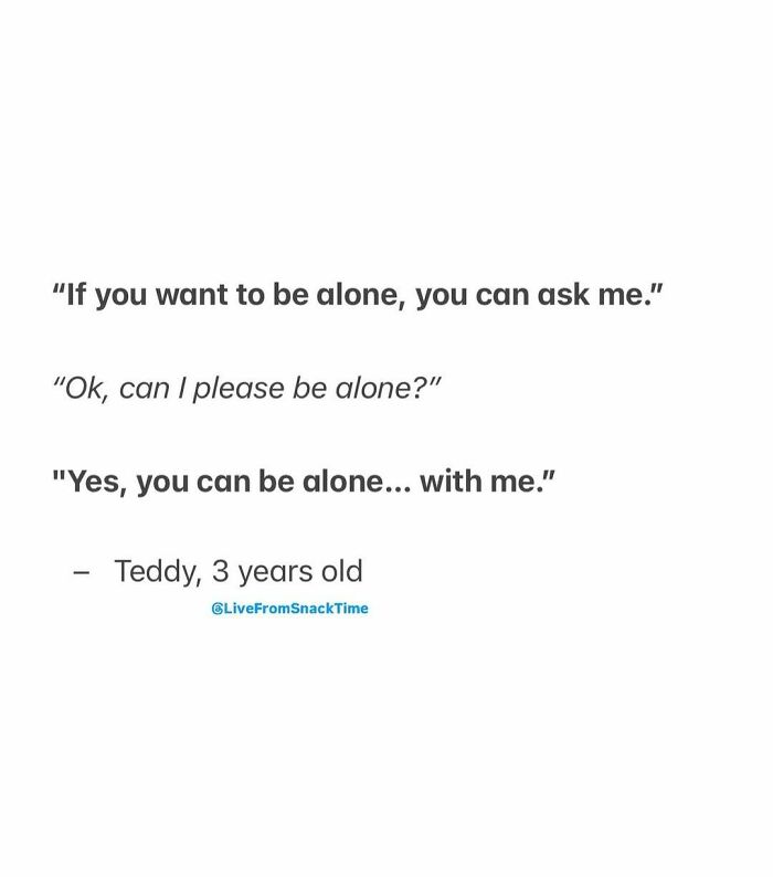 Child's quote about being alone shared by Live From Snack Time, highlighting kids' witty and charming sayings.