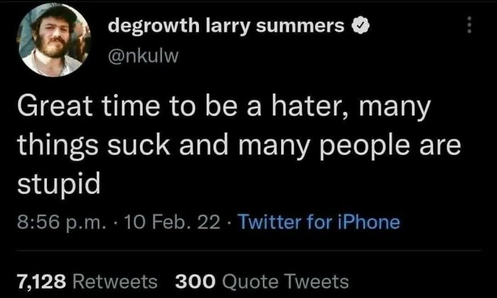 Tweet by degrowth larry summers expressing a casual nihilism view about hating and people being stupid.