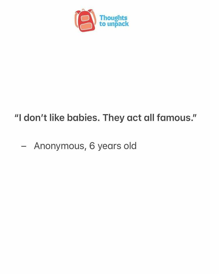 Child quote about babies acting famous featured in live from snack time kids quotes collection.
