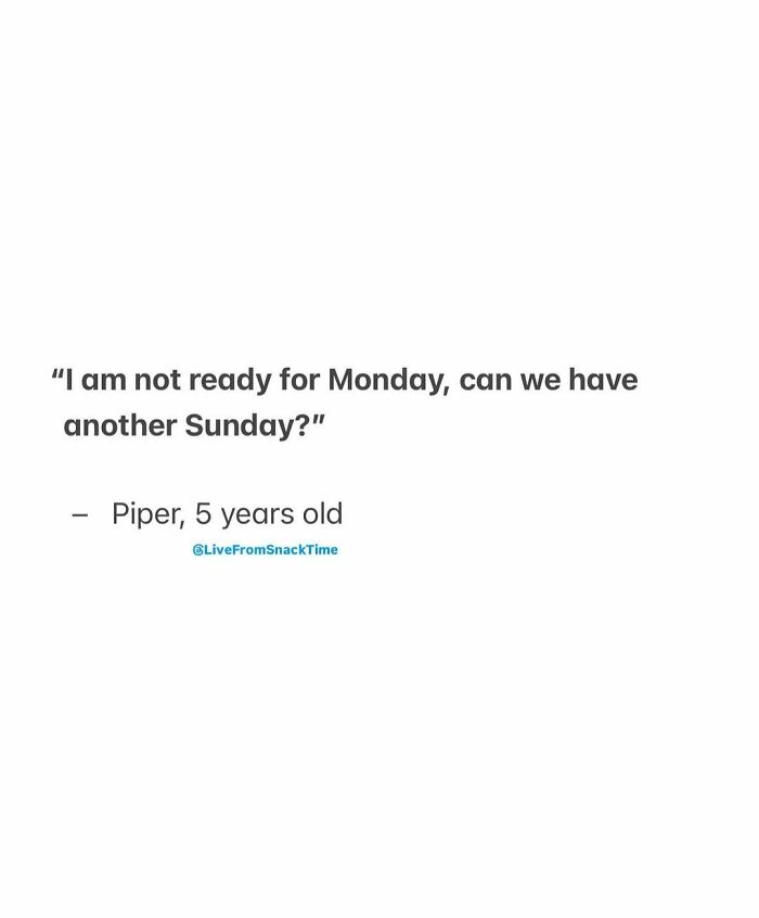 Quote from a 5-year-old child shared live from snack time about not being ready for Monday and wanting another Sunday.