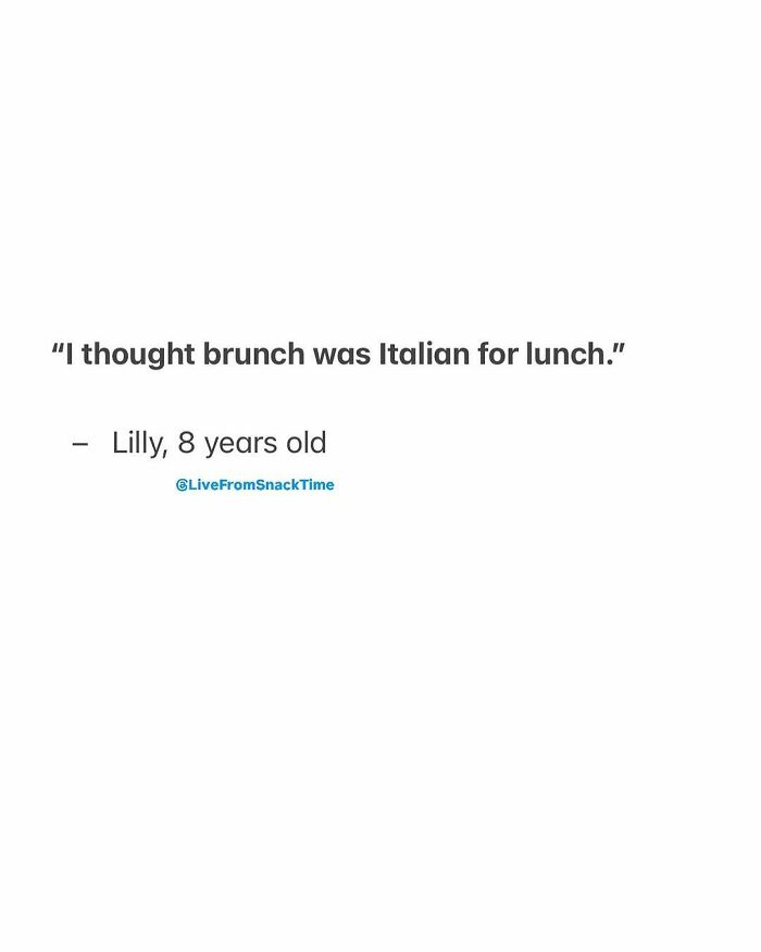 Child quote from Live From Snack Time saying brunch is Italian for lunch by 8-year-old Lilly in simple text on white background.
