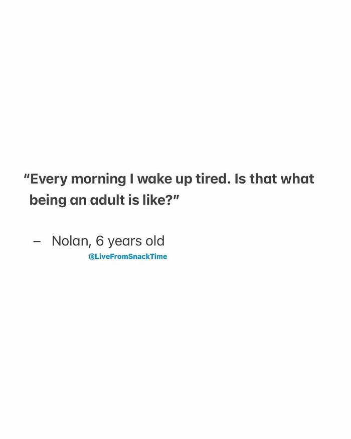 Child quote about waking up tired, shared on Live From Snack Time, reflecting on what being an adult is like.