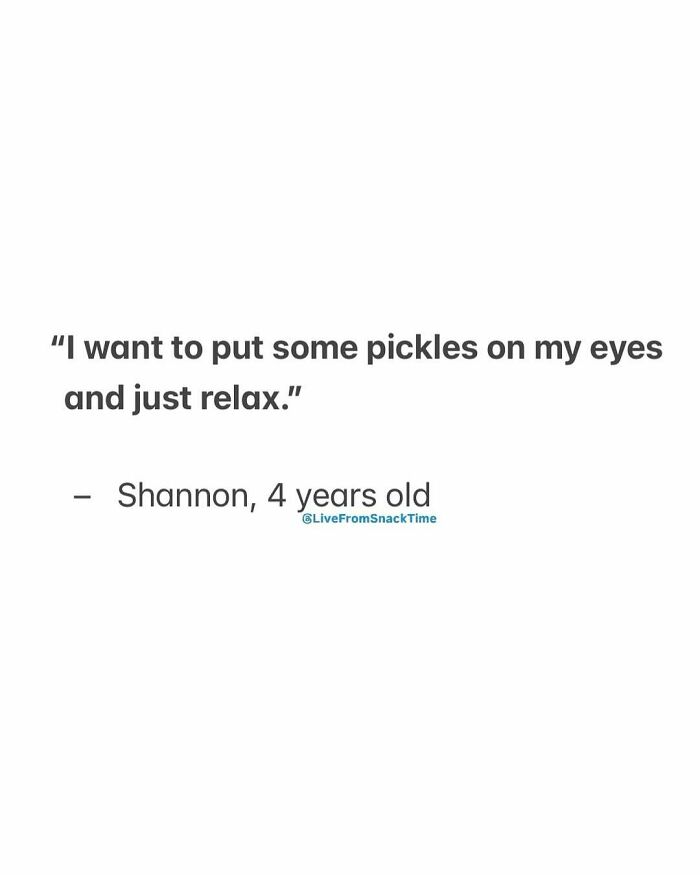 Quote from a kid about relaxation with pickles on eyes, shared by Live From Snack Time for funny kids quotes.