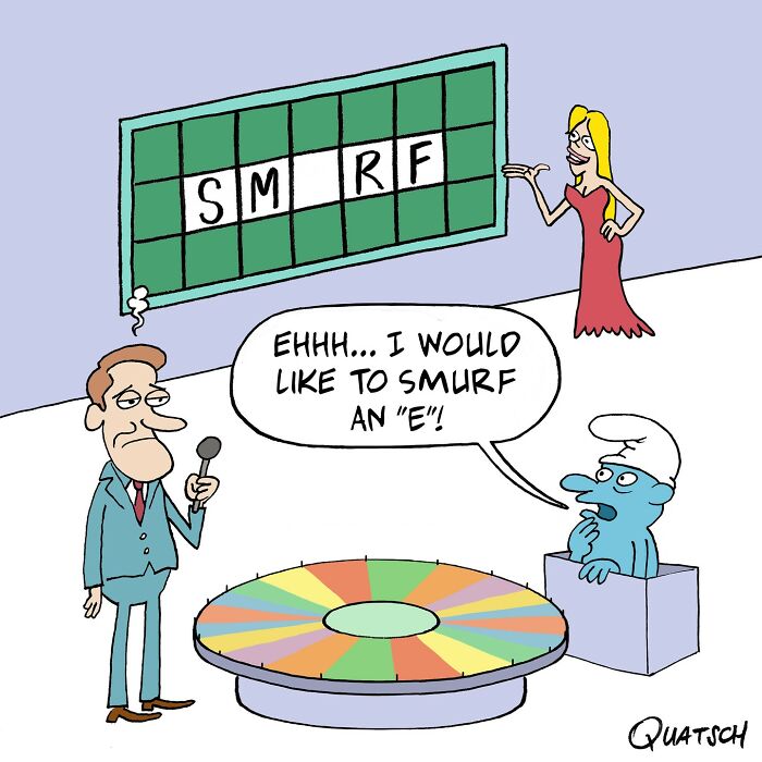 A witty comic by Quatsch showing a Smurf playing a word game requesting a letter in a ridiculous situation.
