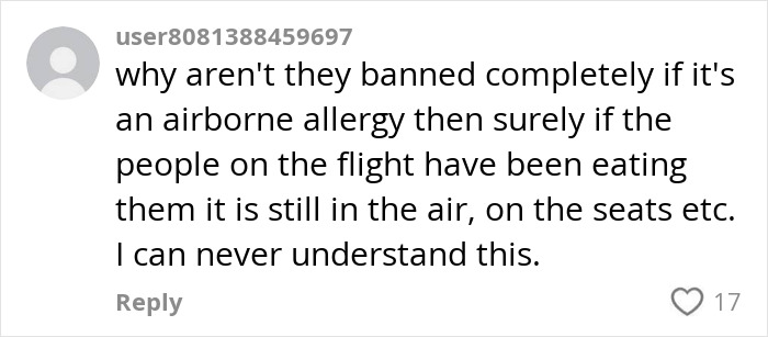 Comment questioning why airborne allergy requests on a flight are not completely banned, sparking debate among passengers. Comment questioning why airborne allergy requests on a flight are not completely banned, sparking debate among passengers.