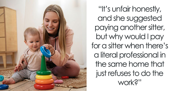 Woman Questions Why The “Literal Professional In The Same Home” Won’t Babysit For Free